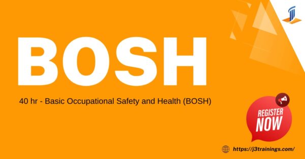 40 hr – Basic Occupational Safety And Health (BOSH) | Enroll Now!